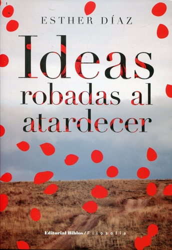 Ideas Robadas Al Atardecer - Diaz Esther