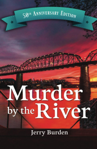 Book : Murder By The River 50th Anniversary Edition A True.