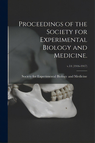 Proceedings Of The Society For Experimental Biology And Medicine.; V.14 (1916-1917), De Society For Experimental Biology And. Editorial Legare Street Pr, Tapa Blanda En Inglés
