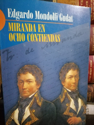 Francisco De Miranda Ocho Contiendas, Eduardo Mondolfi Gudat