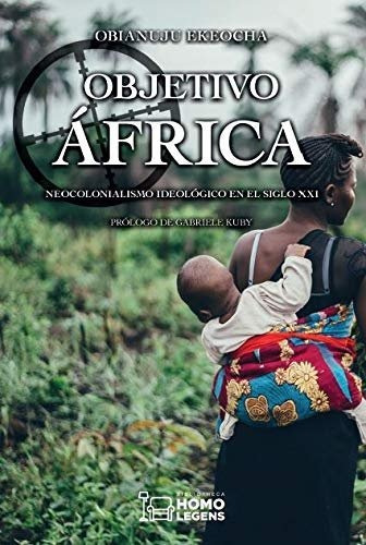 Objetivo Ãâfrica: Neocolonialismo Ideológico En El Siglo Xxi, De Ekeocha, Obianuju. Editorial Editorial Ivat Sl, Tapa Blanda En Español