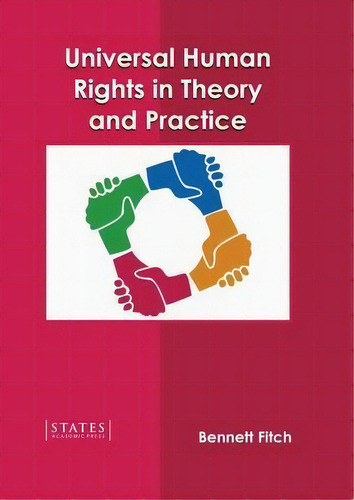Universal Human Rights In Theory And Practice, De Bennett Fitch., Vol. 1. Editorial States Academic Press, Tapa Dura En Inglés