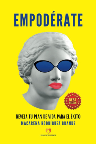 Libro Empodérate Revela Tu Plan De Vida Para El Éxito (span