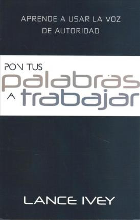 Libro Pon Tus Palabras A Trabajar : Aprende A Usar La Voz...