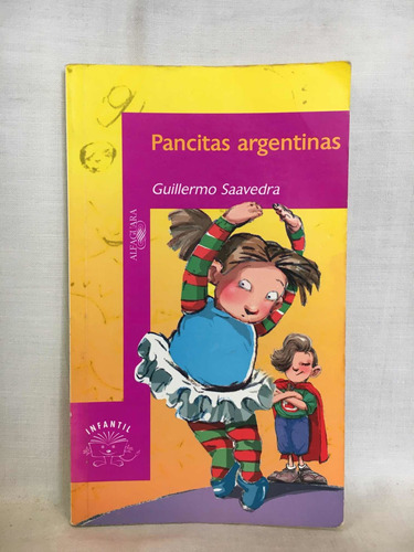 Pancitas Argentinas - G. Saavedra - Alfaguara 