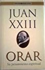 Orar Juan Xxiii - Su Pensamiento Espiritual