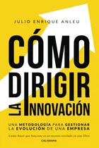 Comprar Libro: Cómo Dirigir La Innovación: Una Metodología Para