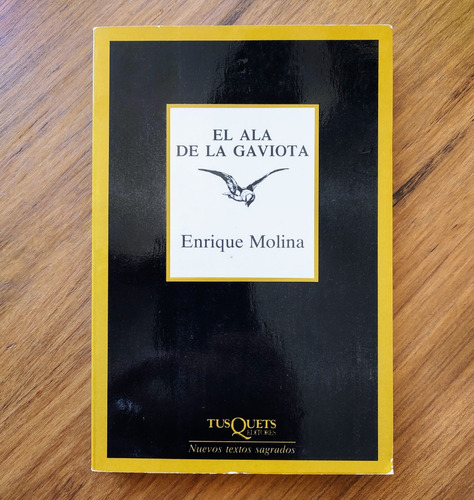 El Ala De La Gaviota - Enrique Molina Tusquets - 1° Ed. 1989
