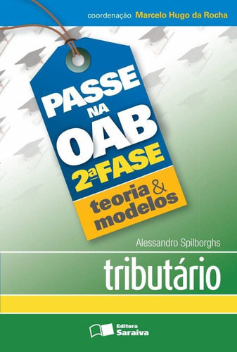 Passe Na Oab 2ª Fase: Questões E Peças Comentadas: Tribut, De Marcelo Hugo Da Eduardo; Rocha. Editora Saraiva (juridicos) - Grupo Somos Sets, Capa Mole Em Português