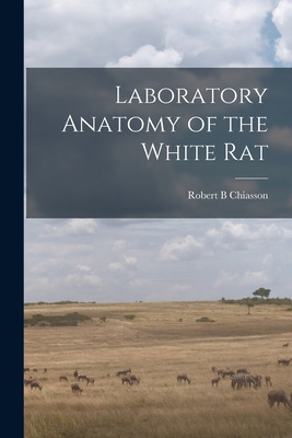 Libro Laboratory Anatomy Of The White Rat - Chiasson, Rob...