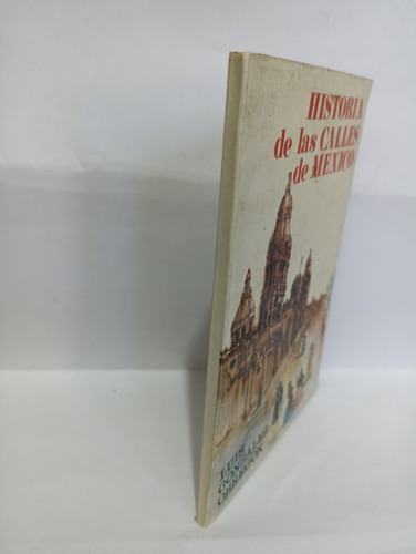 Historia De Las Calles De México Luis González Obregón (Usado)