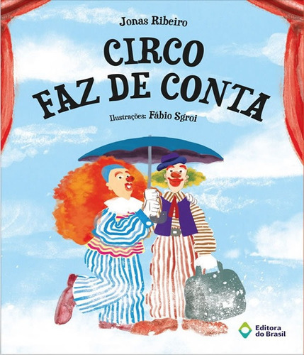 Circo Faz De Conta, De Ribeiro, Jonas. Editora Do Brasil, Capa Mole Em Português, 2013