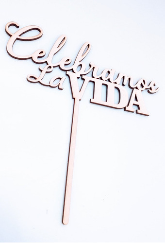 Imagen 2 de 4 de Topper Cake Celebramos La Vida - Mdf / Fibrofacil