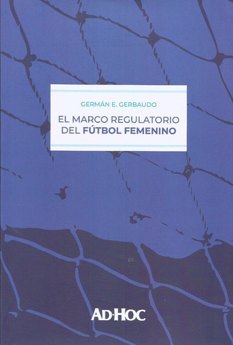 El Marco Regulatorio Del Fútbol Femenino Gerbaudo