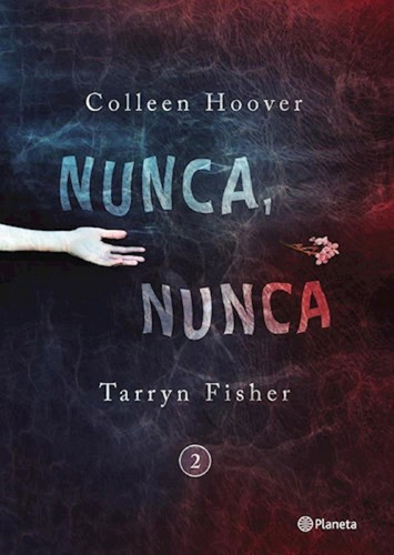 Nunca, Nunca 2, De Hoover Colleen / Fisher Tarryn. Editorial Planeta En Español