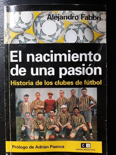 El Nacimiento De Una Pasión Alejandro Fabbri Capital Intelec