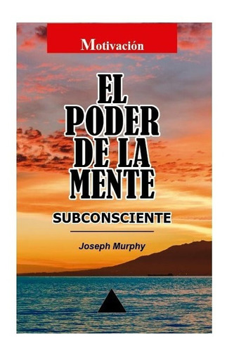 El Poder De La Mente Subconsciente - Joseph Murphy- Original