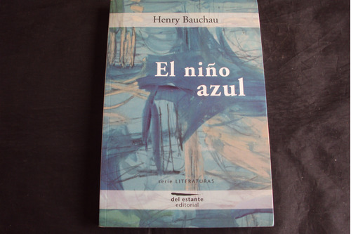 El Niño Azul - Henri Bauchau (editorial Del Estante)