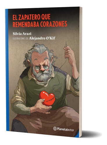 El Zapatero Que Remendaba Corazones: N/a, De Silvia Arazi. Serie N/aa Editorial Planetalector Argentina, Tapa Blanda En Español, 2024