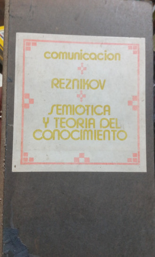 Semiótica Y Teoría Del Conocimiento Lazar Osipovich Reznikov