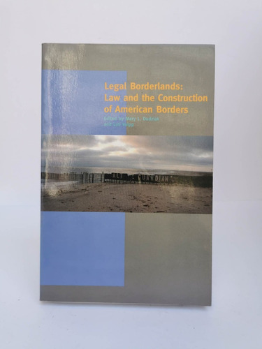 Legal Borderlands: Law And The Construction Of Amrican Borde