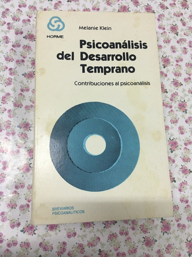 El Psicoanálisis Del Desarrollo Temprano Melanie Klein Hormé