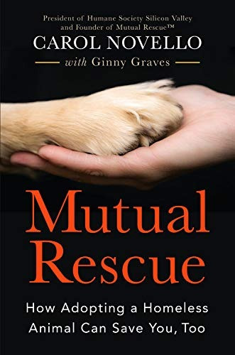 Mutual Rescue How Adopting A Homeless Animal Can Save You, T