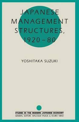 Libro Japanese Management Structures, 1920-80 - Yoshitaka...