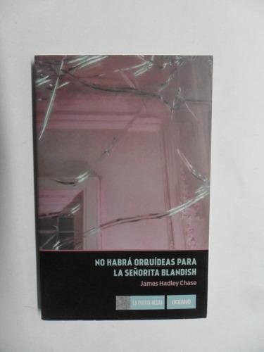No Habrá Orquídeas Para La Señorita Blandish - J. H. Chase 
