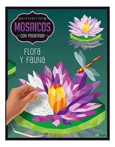 Libro Mosaicos Con Pegotines Para Adultos Flora Y Fauna