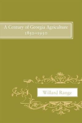 Libro Century Of Georgia Agriculture, 1850-1950 - Willard...