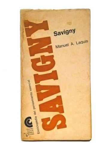 Savigny, Biografía Por Manuel A. Laquis, Excelente Obra!