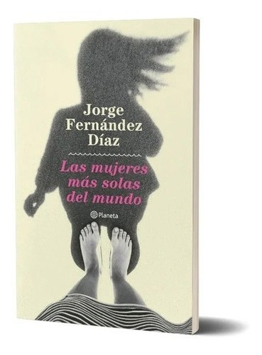 Mujeres Mas Solas Del Mundo - Fernandez Diaz - Libro Planeta