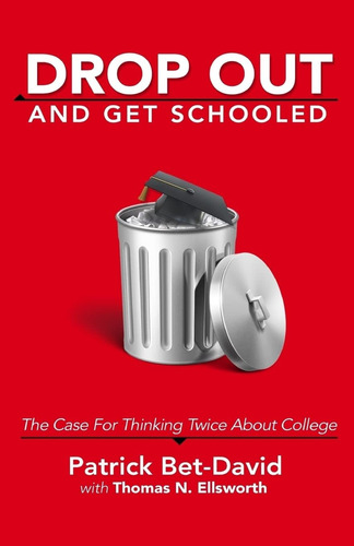 Libro: Drop Out And Get Schooled: The Case For Thinking Twic