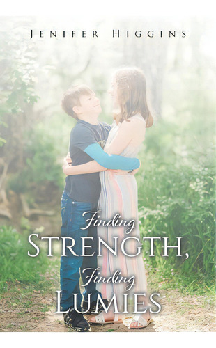 Finding Strength, Finding Lumies, De Higgins, Jenifer. Editorial Christian Faith Pub Inc, Tapa Blanda En Inglés