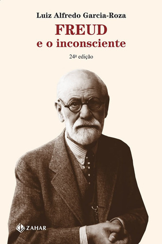 Freud E O Inconsciente: Freud E O Inconsciente, De Garcia-roza, Luiz Alfredo. Editora Zahar, Capa Mole, Edição 1 Em Português