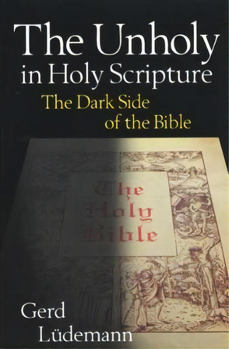 The Unholy In Holy Scripture, De Gerd Lã¼demann. Editorial Westminster John Knox Press U S, Tapa Blanda En Inglés
