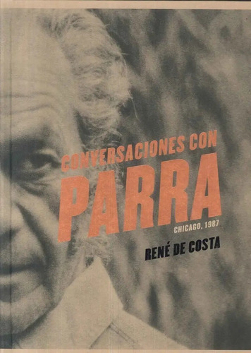 Libro Conversaciones Con Parra, Chicago 1987. Única Edición