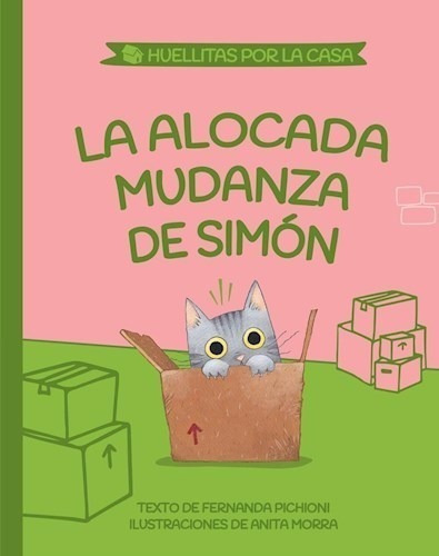 Libro A Alocada Mudanza De Simon ( Libro 1 Huellitas Por La 