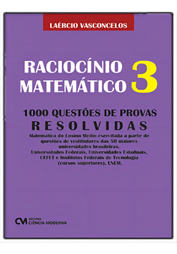 Raciocinio Matematico 3: Raciocinio Matematico 3, De Filho, Laercio Correia De Vasconcelos. Editora Ciencia Moderna, Capa Mole, Edição 1 Em Português, 2024
