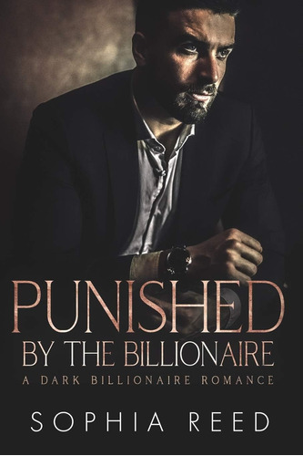 Libro: Punished By The Billionaire: A Dark Billionaire (deep