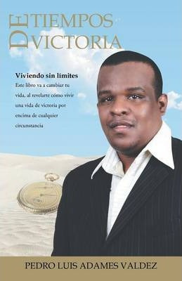 Libro Tiempos De Victoria - Pedro Luis Adames Valdez