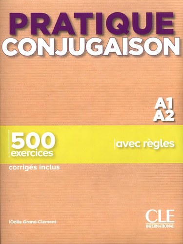 Pratique Conjugaison - Niveaux A1/a2 - Livre + Corrigés, De Grand-clément, Odile. Editora Cle Internacional ***, Capa Mole