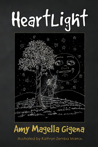 Heartlight: A Story About Believing And Becoming, Becoming And Believing., De Marras, Kathryn Zemba. Editorial Lightning Source Inc, Tapa Blanda En Inglés