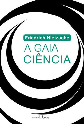 A Gaia Ciência, De Nietzsche, Friedrich W.. Editora Martin Claret, Capa Mole Em Português