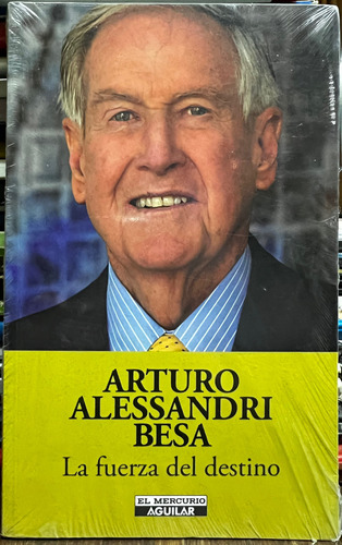 La Fuerza Del Destino - Arturo Alessandri Besa