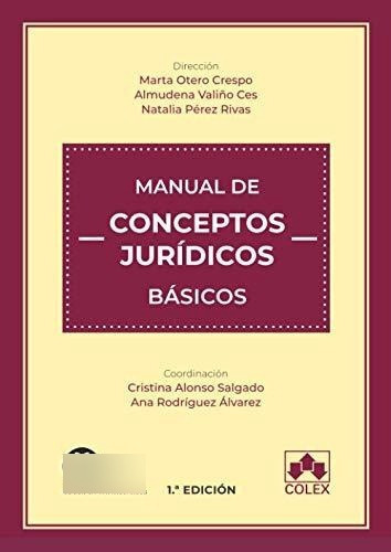 Manual De Conceptos Jurídicos Básicos, De Cristina Alonso Salgado. Editorial Colex, Tapa Blanda En Español, 2021