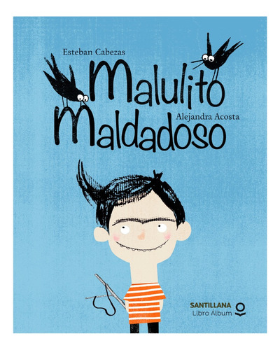 Malulito Maldadoso - Esteban Cabezas / Alejandra Acosta