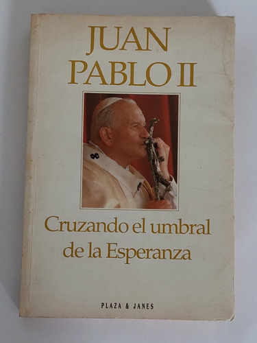Libro Juan Pablo Ii - Cruzando El Umbral De La Esperanza