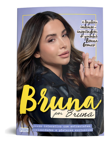 Bruna por Bruna: A trajetória intensa e inspiradora da youtuber Bruna Gomes, de Gomes, Bruna. Editorial Pixel, capa mole em português, 2022